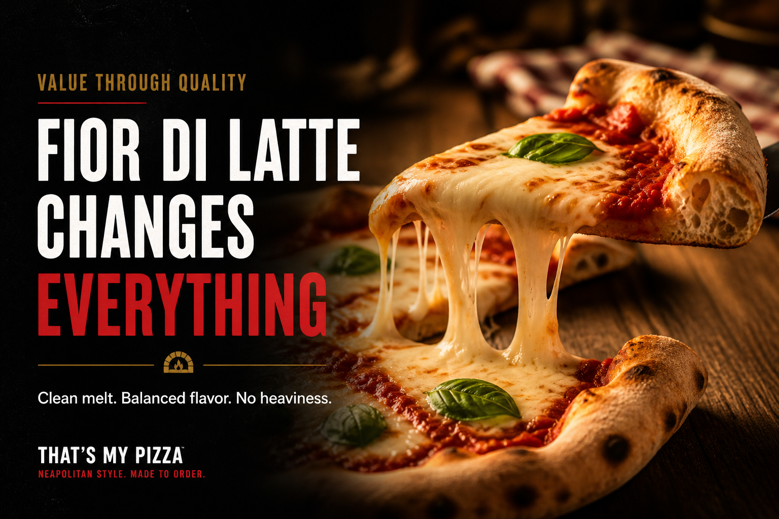 Value Through Quality: Why Fior di Latte Makes Better Neapolitan Pizza